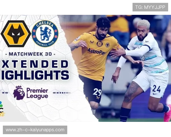 切尔西三球大胜狼队强势升至联赛第二，切尔西三球大胜狼队强势升至联赛第二场